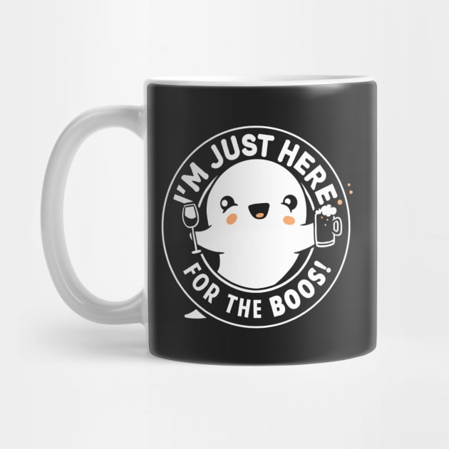 I'm Just Here for the Boos, Cute Halloween Ghost by Boots